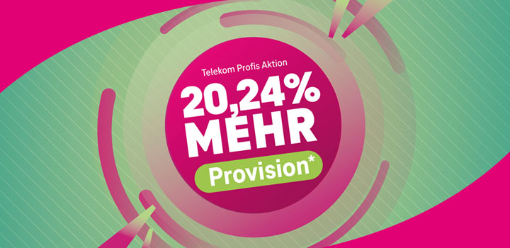 Sie ist zurck: Unsere Telekom Profis Aktion mit 20,24 % Extra-Provision