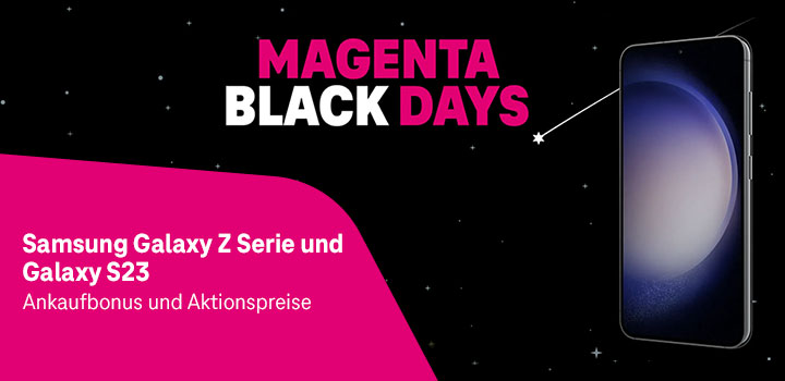 Magenta BlackDays Angebot - Samsung Galaxy Z Serie und Galaxy S23